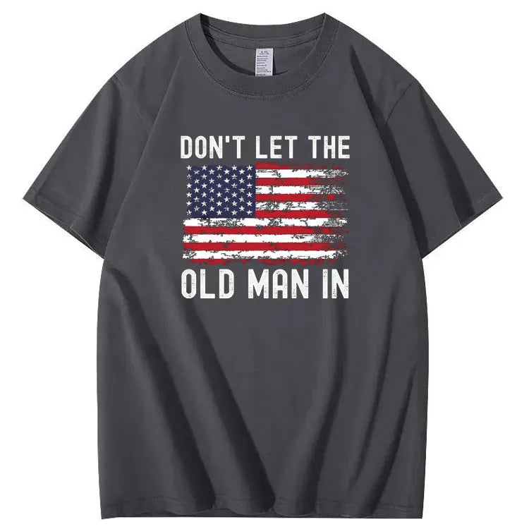 Don't Let The Old Man In American Flag Pattern 100&Cotton Print T-Shirt