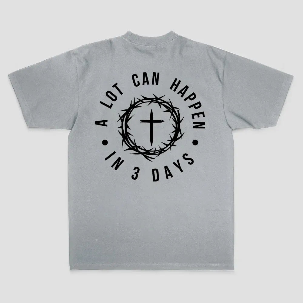 A Lot Can Happen In 3 Days T-shirt