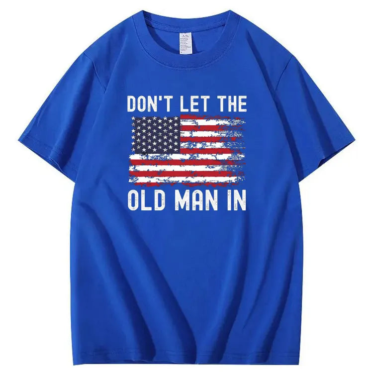 Don't Let The Old Man In American Flag Pattern 100&Cotton Print T-Shirt