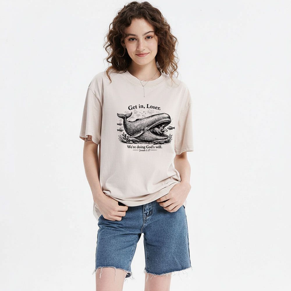 Get In Loser We're Doing God's Will Christian Washed T-Shirt