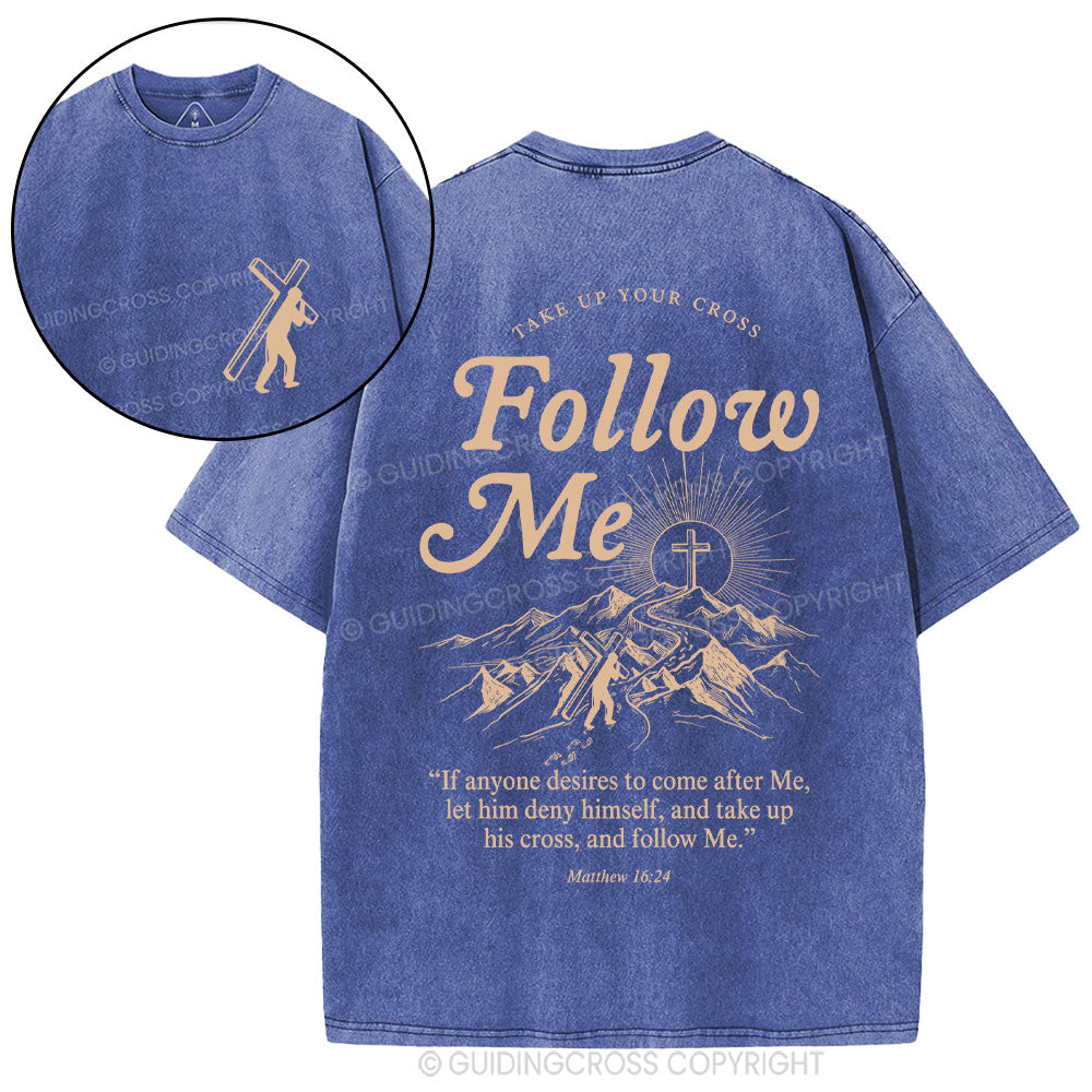 Take Up Your Cross And Follow Me Christian Washed T-Shirt