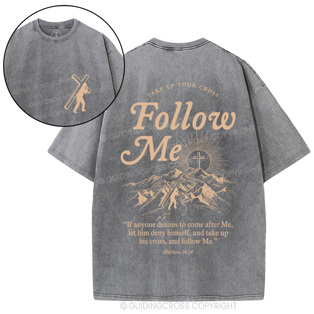 Take Up Your Cross And Follow Me Christian Washed T-Shirt