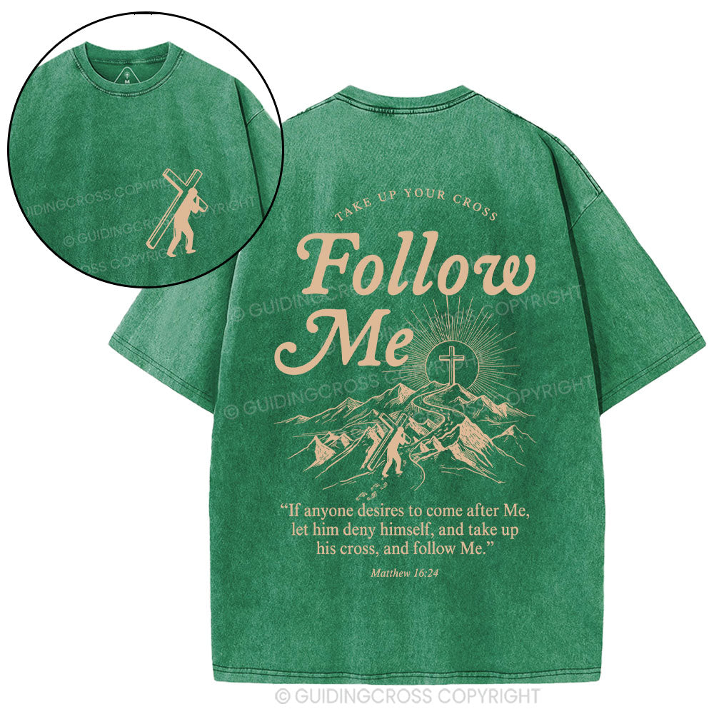 Take Up Your Cross And Follow Me Christian Washed T-Shirt