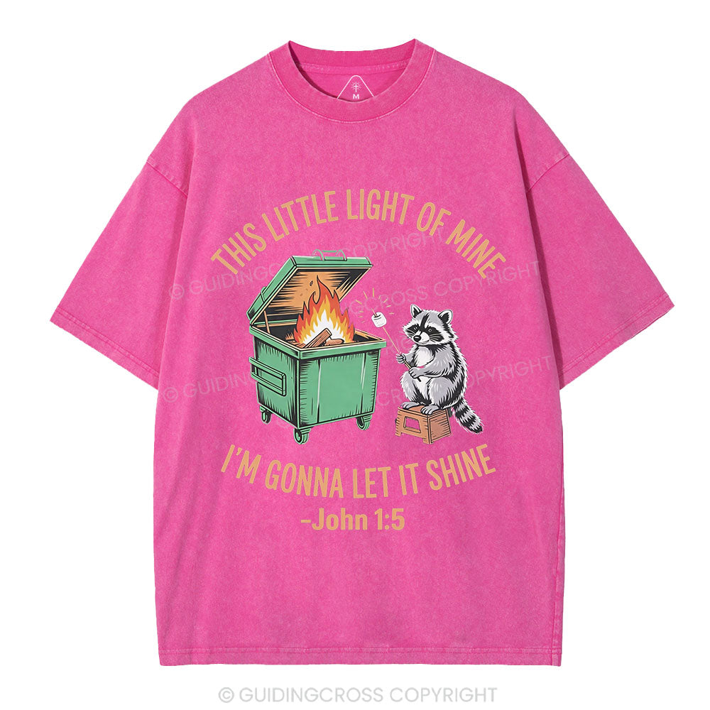 This Little Light Of Mine I'm Gonna Let It Shine Christian Washed T-Shirt