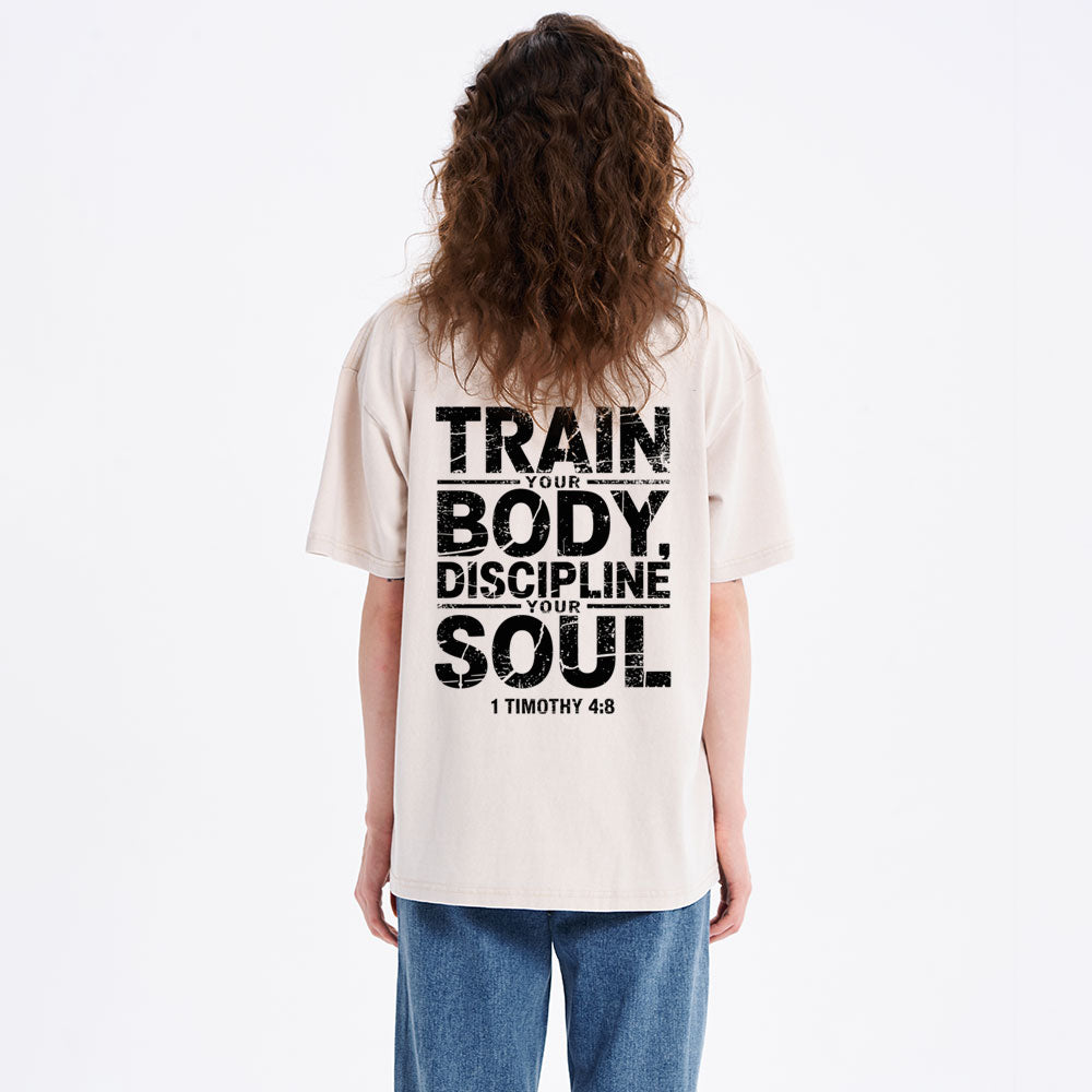 Train Your Body Discipline Your Soul Christian Washed T-Shirt