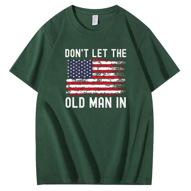 Don't Let The Old Man In American Flag Pattern 100&Cotton Print T-Shirt