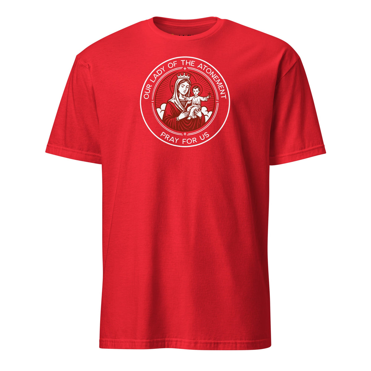 Our Lady of The Atonement - Pray for Us - T-Shirt