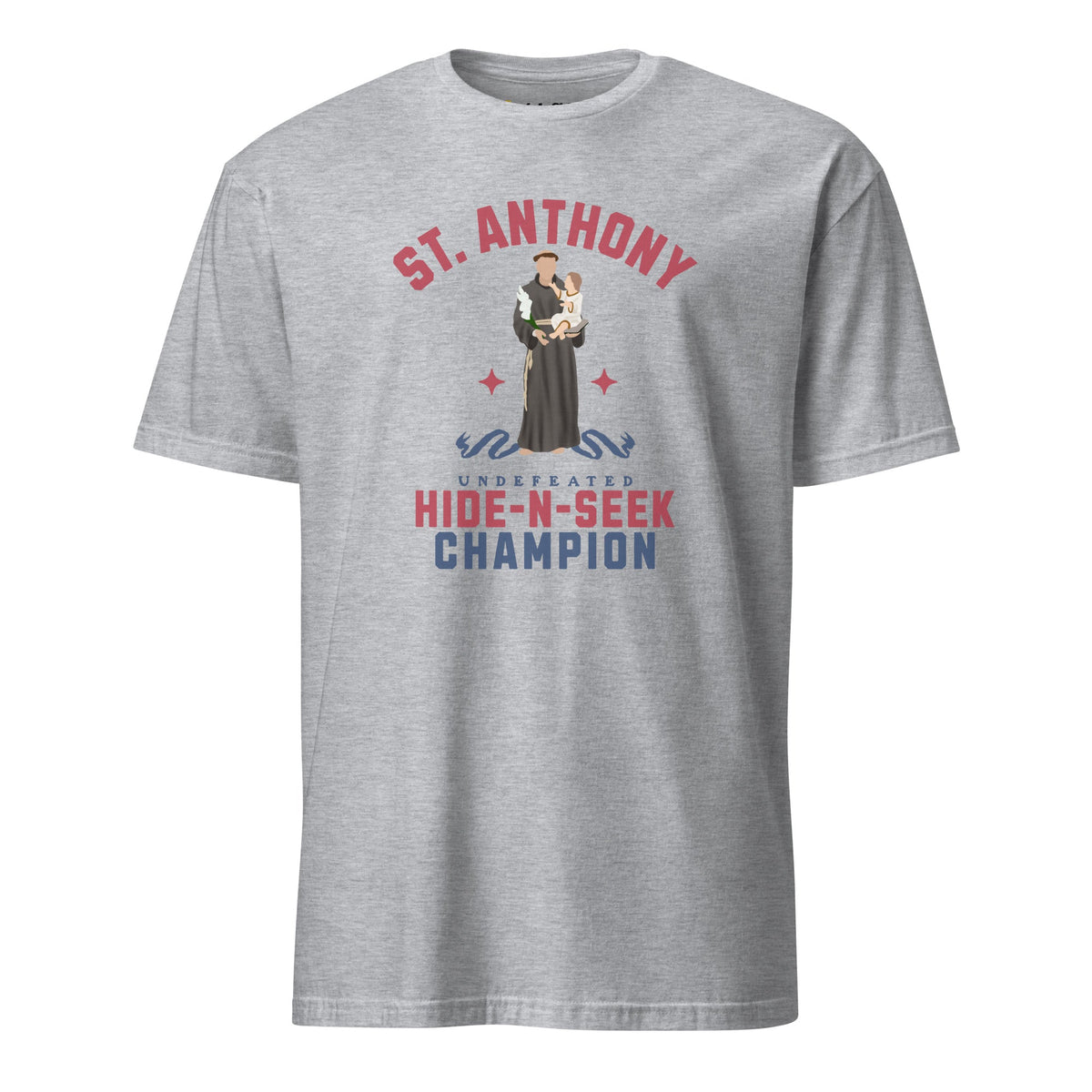 St. Anthony (Hide and Seek Champion) - T-Shirt